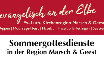 Gottesdienste im Sommer 2022 in der Region Marsch & Geest - Copyright: Kirchengemeinde Haselau